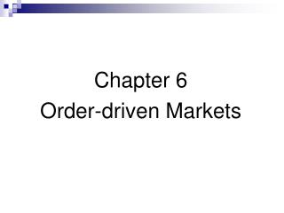 Chapter 6 Order-driven Markets