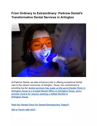 From Ordinary to Extraordinary_ Parkrow Dental's Transformative Dental Services in Arlington