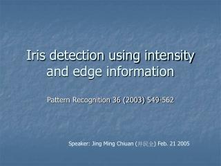Iris detection using intensity and edge information
