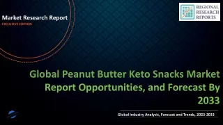 Peanut Butter Keto Snacks Market Growth Statistics, Size Estimation, Emerging Trends, Outlook to 2033