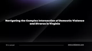 Navigating the Complex Intersection of Domestic Violence and Divorce in Virginia