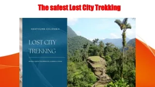 The safest Lost City Trekking