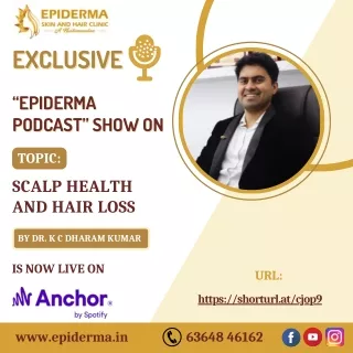 Podcast: Scalp Health and Hair Loss | Dermatologist Jayanagar | Epiderma Clinic