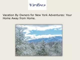 t Vacation By Owners for New York Adventures Your Home Away from Home.