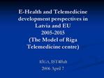 E-Health and Telemedicine development perspectives in Latvia and ...