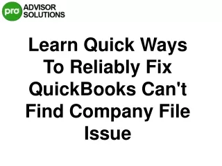 Best Way To Rectify QuickBooks Can't Find Company File Issue