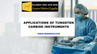 APPLICATIONS OF TUNGSTEN CARBIDE INSTRUMENTS