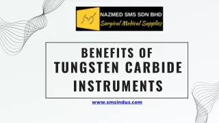 BENEFITS OF TUNGSTEN CARBIDE INSTRUMENTS