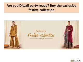 Are you Diwali party ready Buy the exclusive festive collection