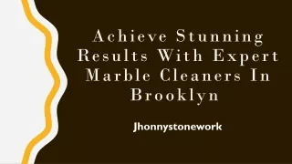 Achieve Stunning Results with Expert Marble Cleaners in Brooklyn