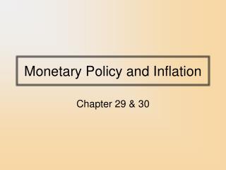 Monetary Policy and Inflation