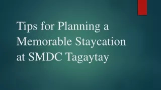 Tips for Planning a Memorable Staycation at SMDC Tagaytay