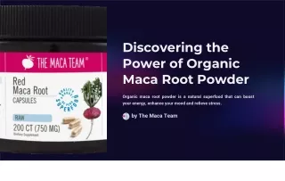 Discovering-the-Power-of-Organic-Maca-Root-Powder.pdf