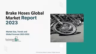 Brake Hoses Market Size, Trends and Global Forecast To 2032