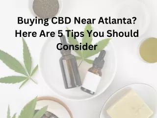 Buying CBD Near Atlanta Here Are 5 Tips You Should Consider