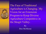 The Face of Traditional Agriculture is Changing. My Vision for ...
