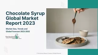 Global Chocolate Syrup Market Size, Share And Developments By 2032