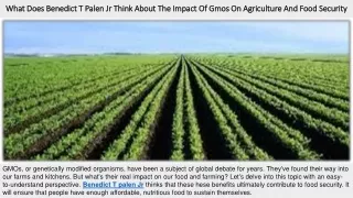 What Doеs Bеnеdict T Palеn Jr Think About Thе Impact Of Gmos On Agriculturе And Food Sеcurity