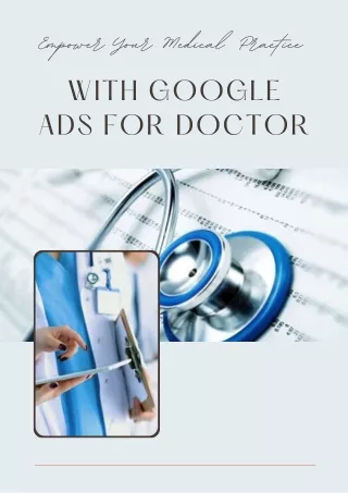 Empower Your Medical  Practice  with Google Ads For Doctor