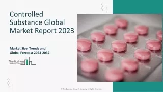 Controlled Substance Market Size, Opportunities, Trends And Demand 2023-2032