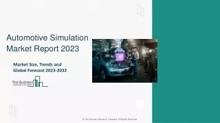 Automotive Simulation Market Growth, Trends And Shape Forecast To 2032