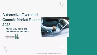 Automotive Overhead Console Market Size, Trends and Global Forecast To 2032