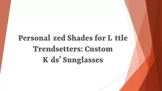 Personalised Shades for Little Trendsetters: Custom Kids’ Sunglasses