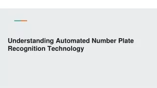 Understanding Automated Number Plate Recognition Technology