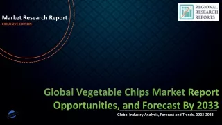 Vegetable Chips Market Set to Witness Explosive Growth by 2033