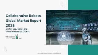 Collaborative Robots Global Market By Application, By Payload, By Component, By Vertical, By End User, By Region And Seg