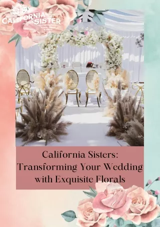 California Sisters Transforming Your Wedding with Exquisite Florals