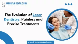 The Evolution of Laser Dentistry Painless and Precise Treatments