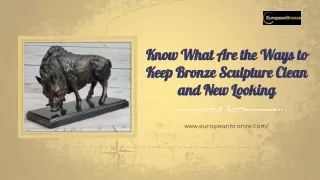 Know What Are the Ways to Keep Bronze Sculpture Clean and New Looking