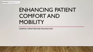 Enhancing patient comfort and mobility