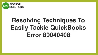 Learn How To Resolve QuickBooks Error Code 80040408