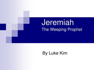 Jeremiah The Weeping Prophet