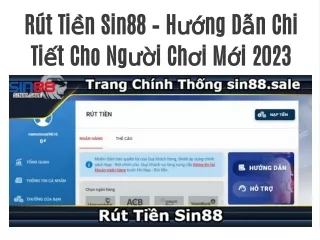 Rút Tiền Sin88 – Hướng Dẫn Chi Tiết Cho Người Chơi Mới 2023