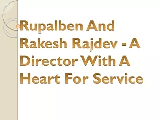 Rupalben And Rakesh Rajdev -A Director With A Heart For Service