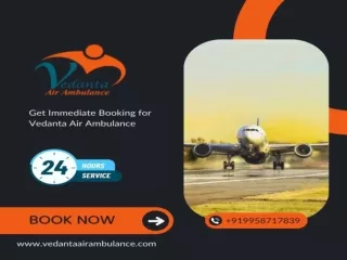 Choose Vedanta Air Ambulance in Patna with Trusted Medical Tools