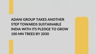 Adani Group Takes Another Step Towards Sustainable India with Its Pledge to Grow 100 Mn Trees by 2030