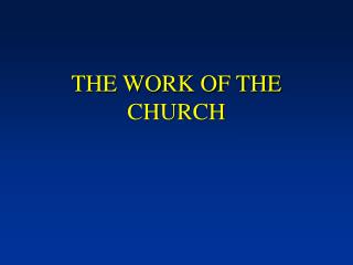 THE WORK OF THE CHURCH
