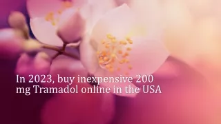 In 2023, buy inexpensive 200 mg Tramadol online in the USA