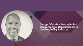 George Dfouni's 4 Strategies for Environmental Consciousness in the Hospitality Industry