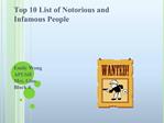 TOP 10 LIST OF NOTORIOUS AND INFAMOUS PEOPLE