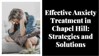 Effective anxiety treatment in chapel hill strategies and solutions