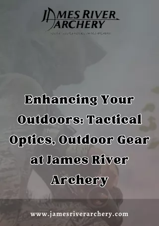 Enhancing Your Outdoors Tactical Optics, Outdoor Gear at James River Archery