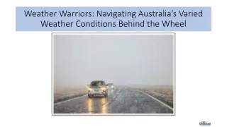 Weather Warriors Navigating Australias Varied Weather Conditions Behind the Wheel