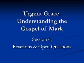 Urgent Grace: Understanding the Gospel of Mark