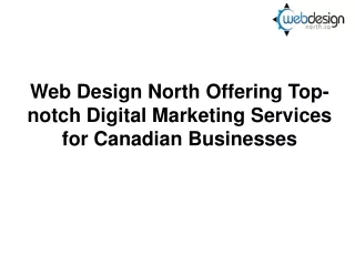 Web Design North Offering Top-notch Digital Marketing Services for Canadian Businesses