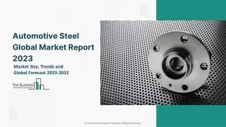 Automotive Steel Global Market Size, Share, By Product Type, By Application, By Vehicle Type, By End User, By Region And